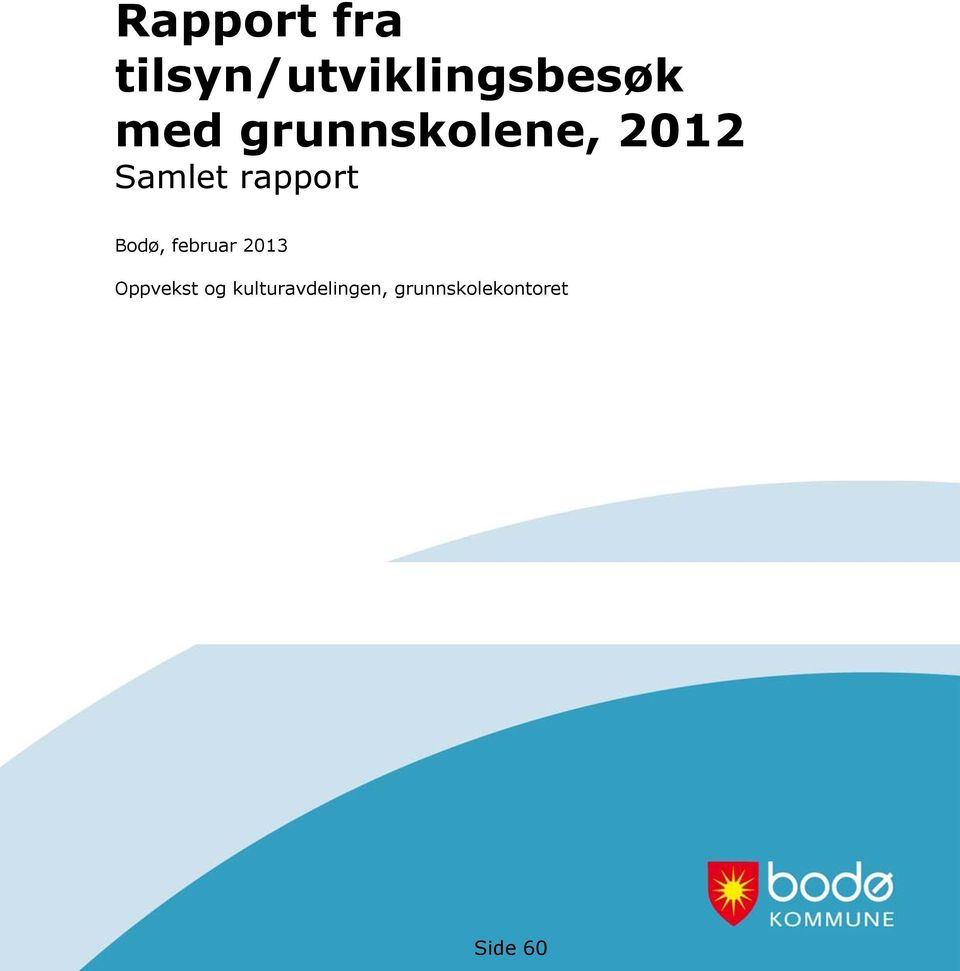 rapport Bodø, februar 2013 Oppvekst