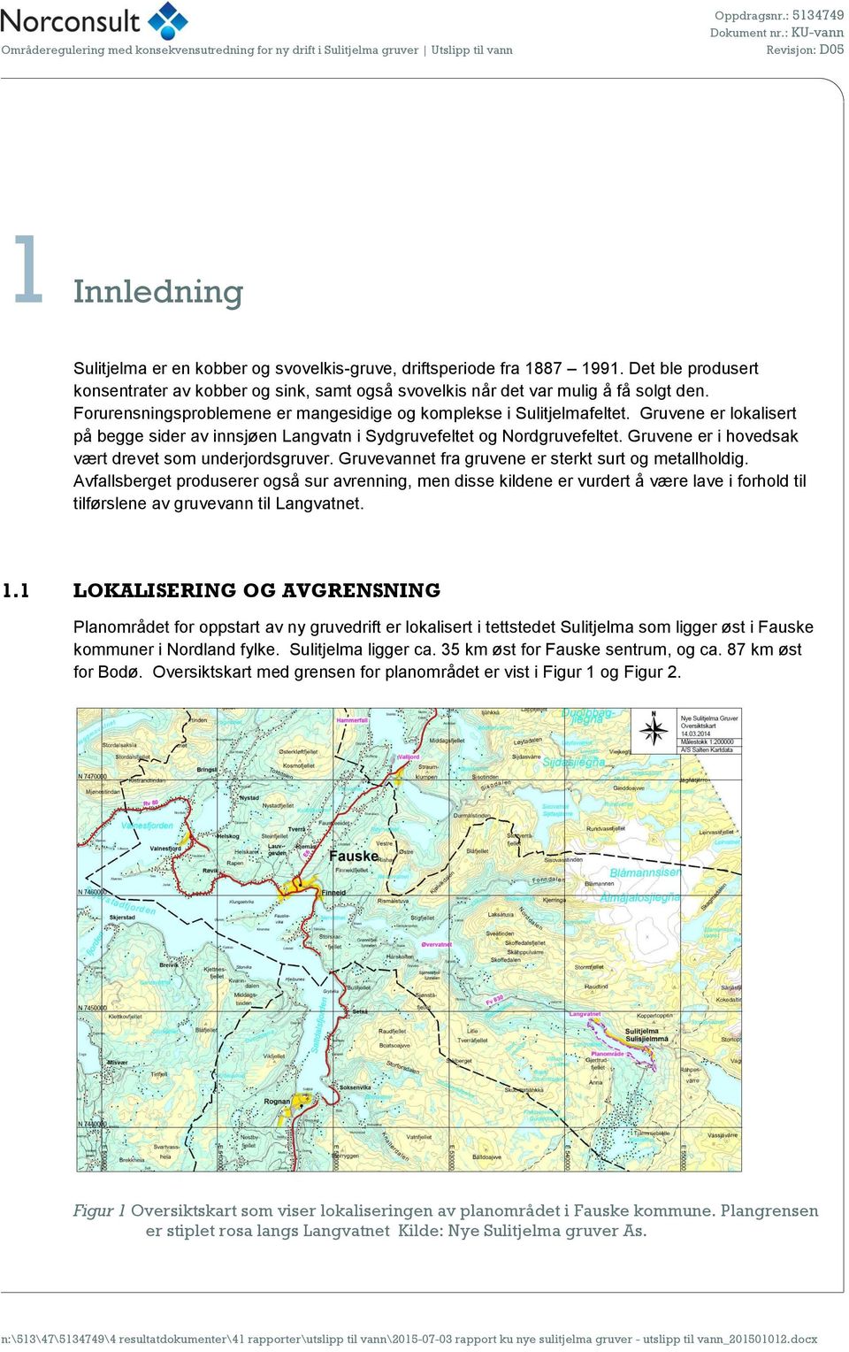 Gruvene er i hovedsak vært drevet som underjordsgruver. Gruvevannet fra gruvene er sterkt surt og metallholdig.