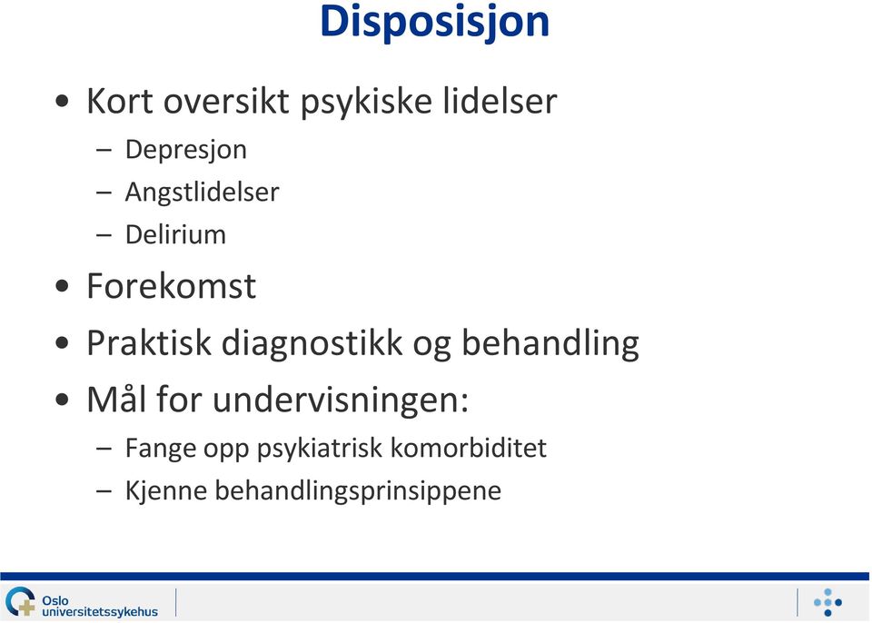 diagnostikk og behandling Mål for undervisningen: