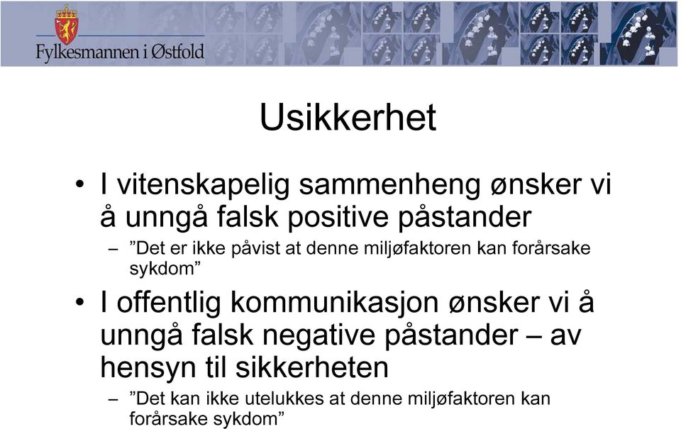 offentlig kommunikasjon ønsker vi å unngå falsk negative påstander av hensyn