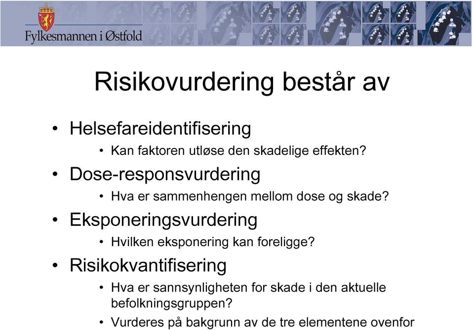 Eksponeringsvurdering Hvilken eksponering kan foreligge?