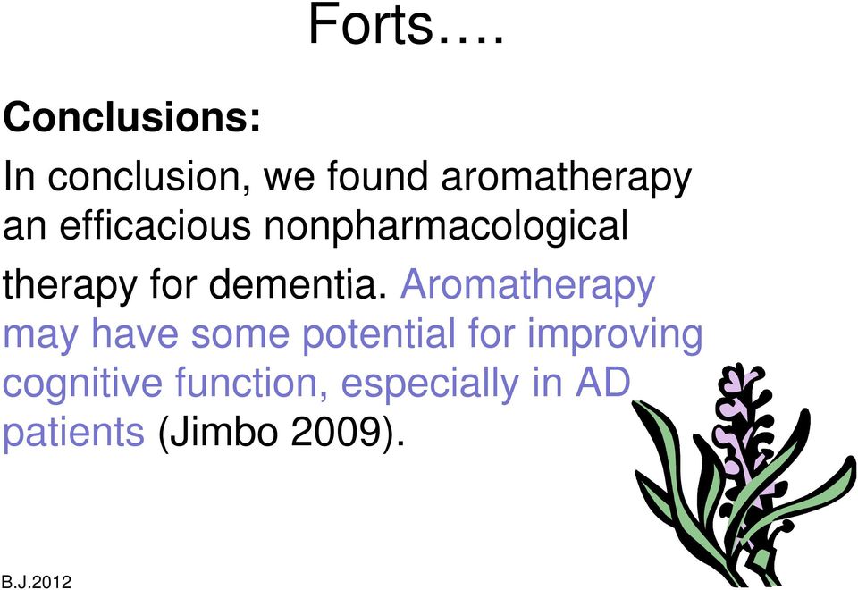 efficacious nonpharmacological therapy for dementia.