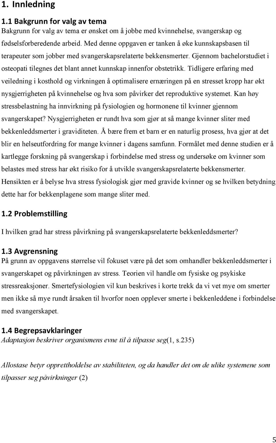 Gjennom bachelorstudiet i osteopati tilegnes det blant annet kunnskap innenfor obstetrikk.