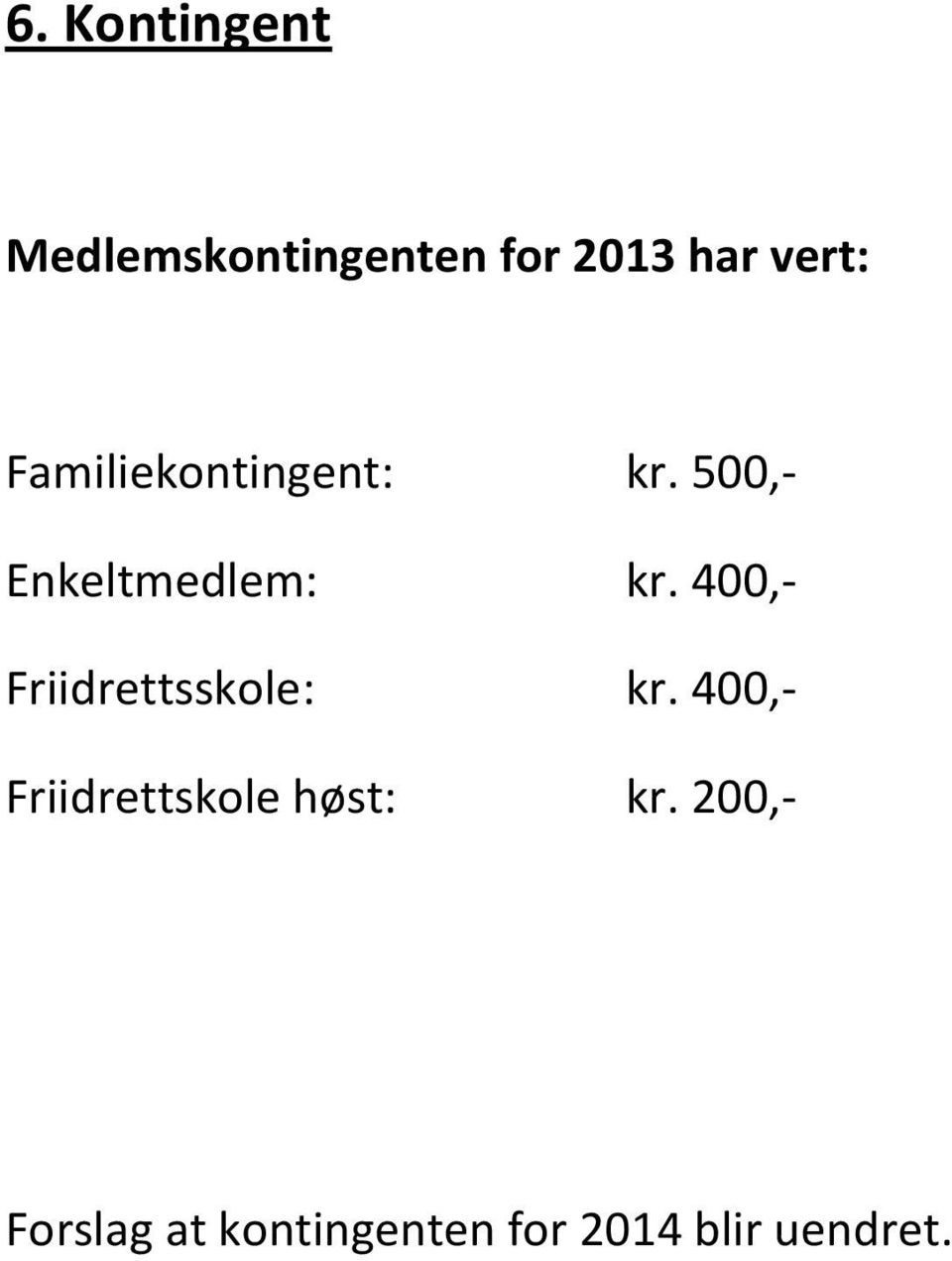 400,- Friidrettsskole: kr.