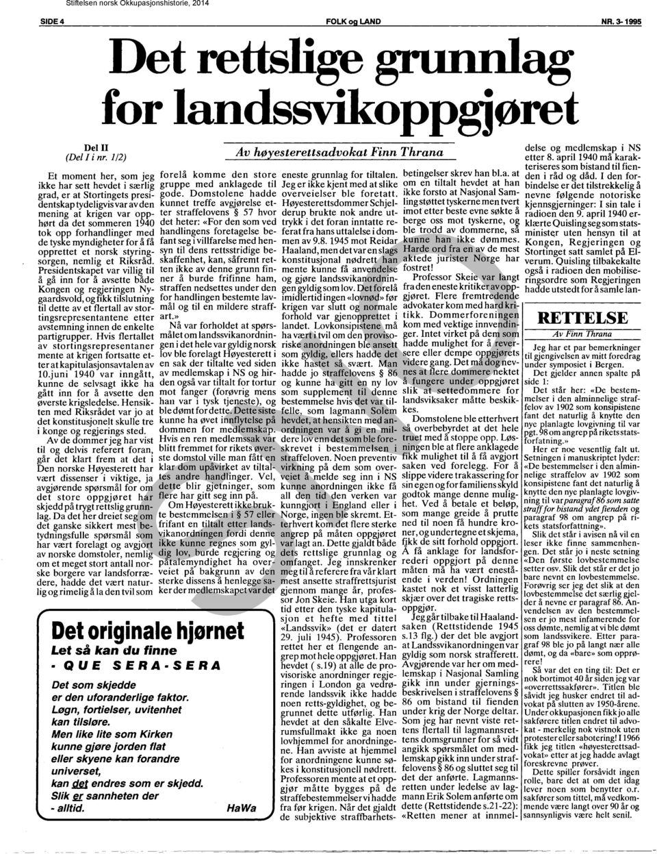 tyske myndigheter for å få opprettet et norsk st yringsorgen, nemlig et Riksråd.