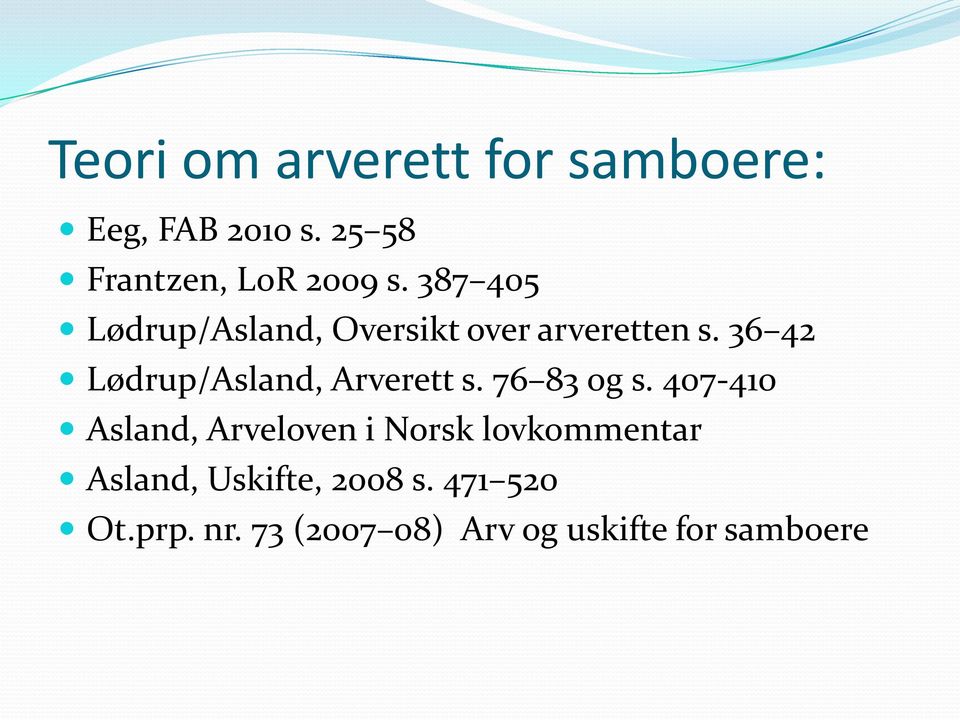36 42 Lødrup/Asland, Arverett s. 76 83 og s.