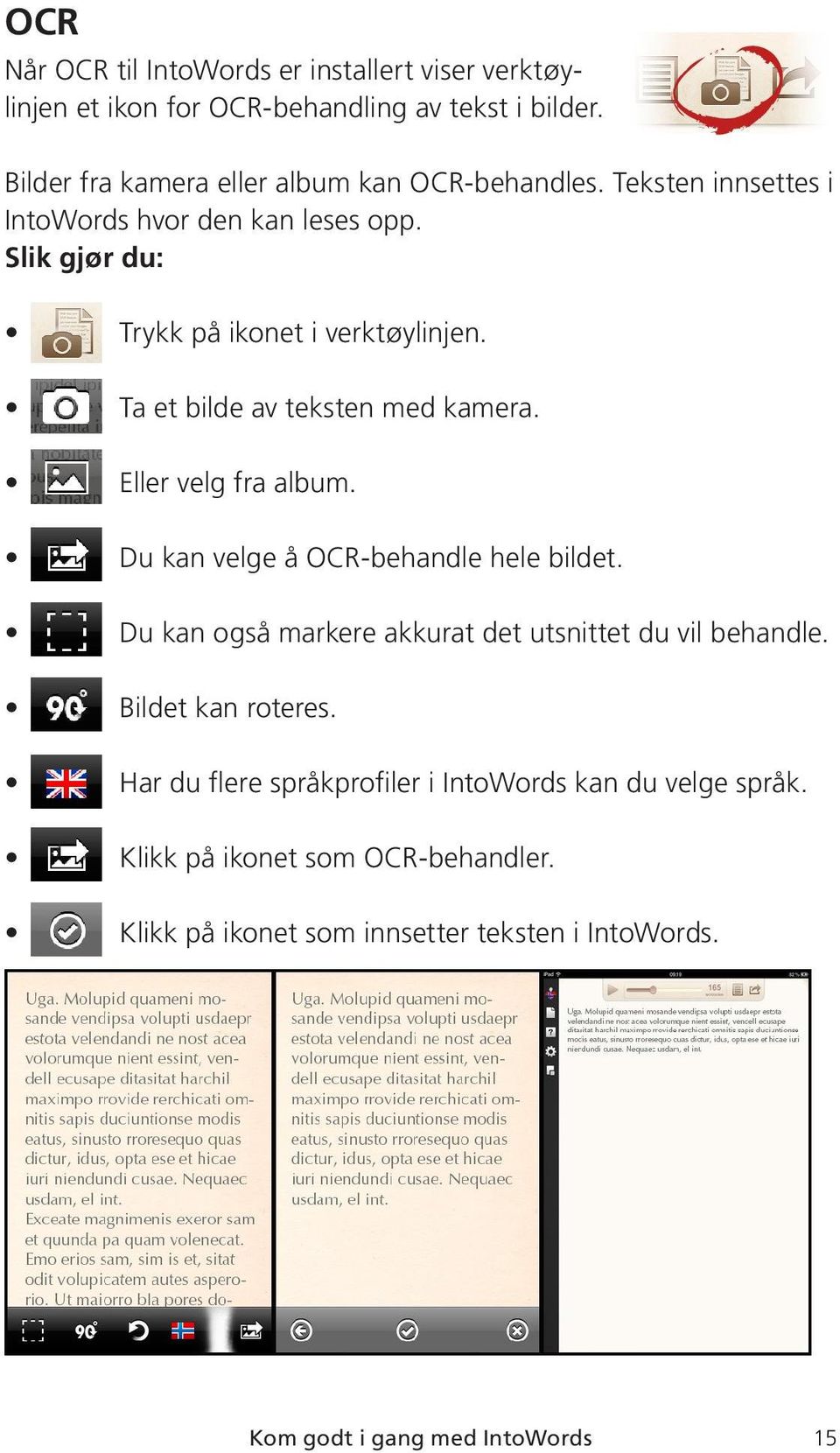 Ta et bilde av teksten med kamera. Eller velg fra album. Du kan velge å OCR-behandle hele bildet.