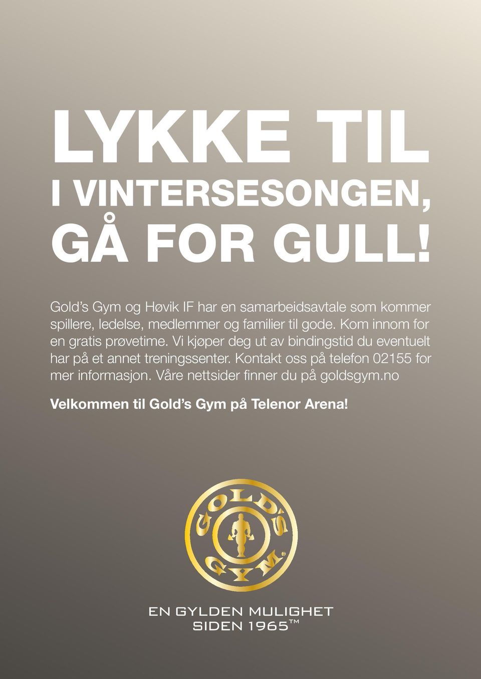 til gode. Kom innom for en gratis prøvetime.