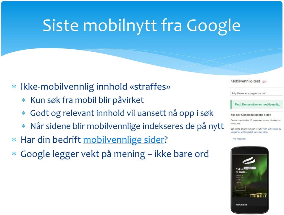 opp i søk Når sidene blir mobilvennlige indekseres de på nytt Har din