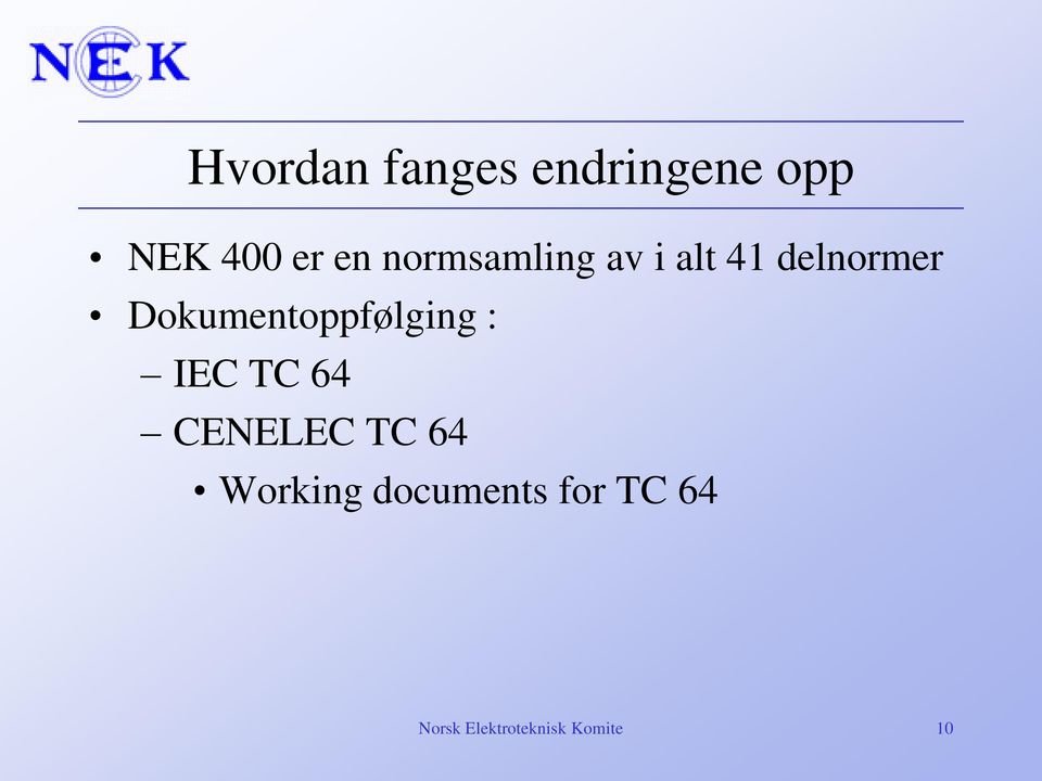 Dokumentoppfølging : IEC TC 64 CENELEC TC 64