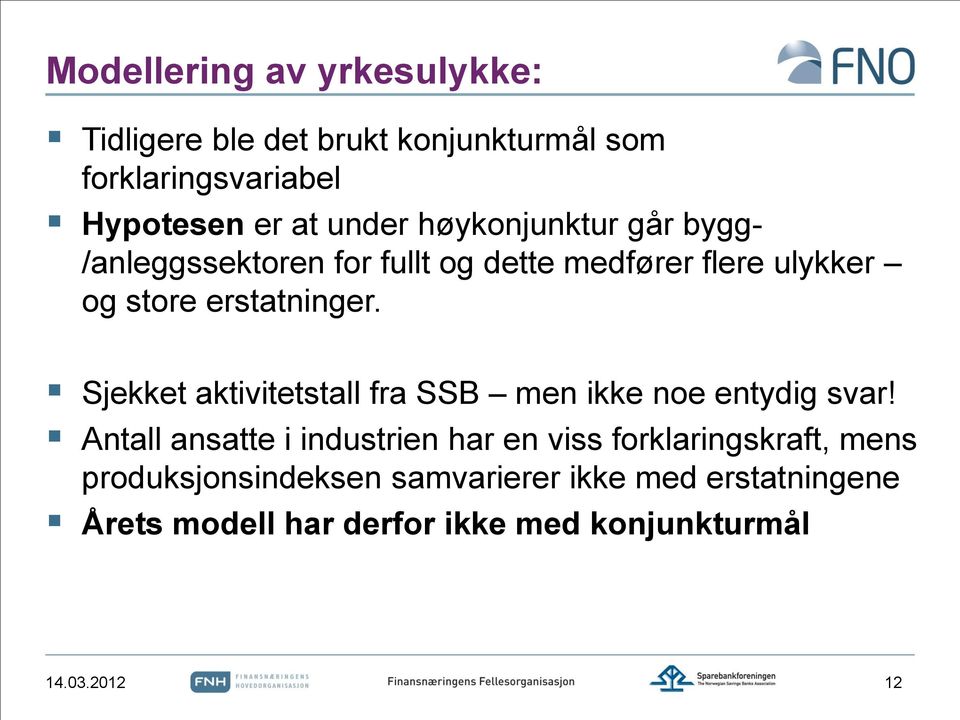 Sjekket aktivitetstall fra SSB men ikke noe entydig svar!