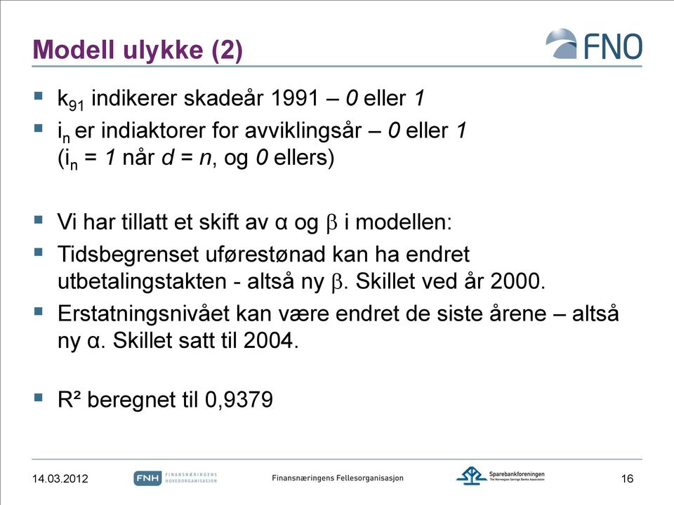 Tidsbegrenset uførestønad kan ha endret utbetalingstakten - altså ny. Skillet ved år 2000.