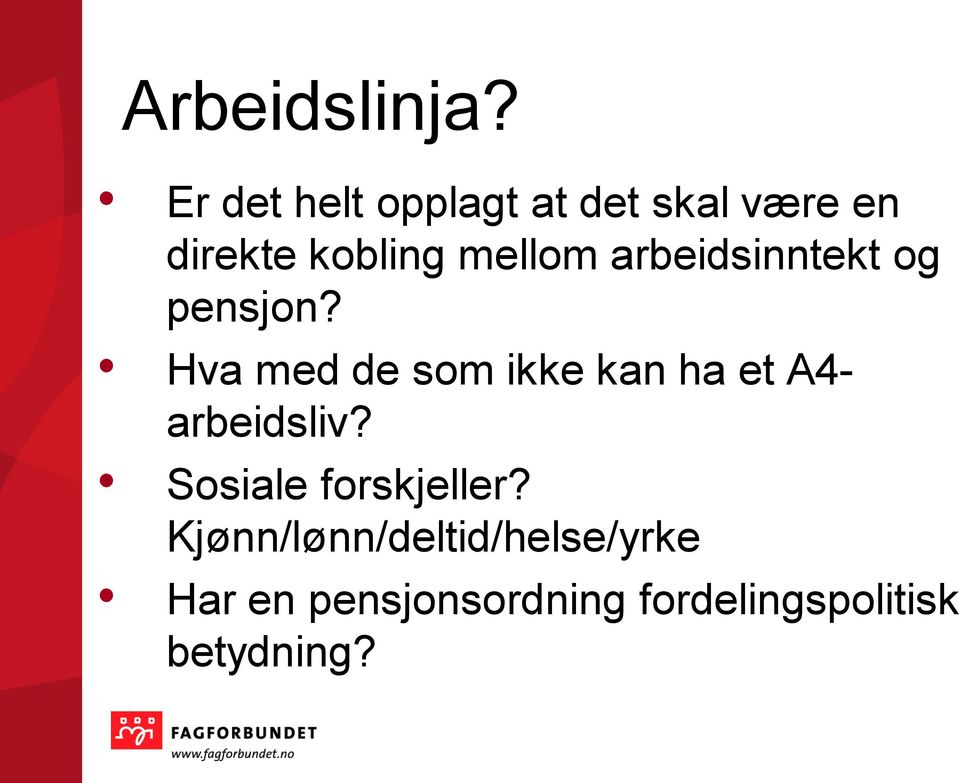 arbeidsinntekt og pensjon?