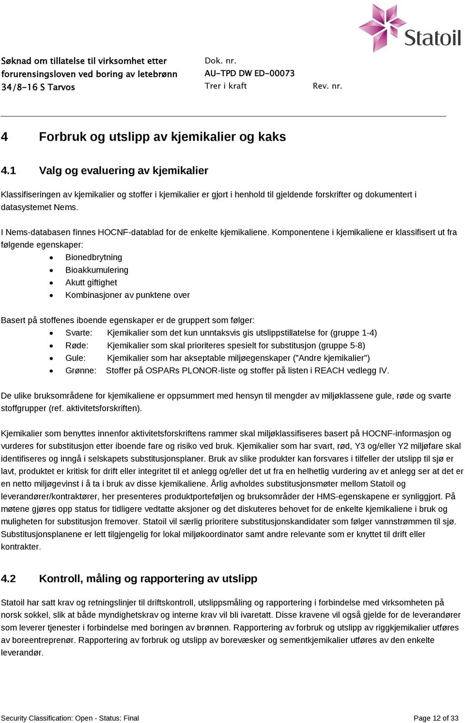 I Nems-databasen finnes HOCNF-datablad for de enkelte kjemikaliene.