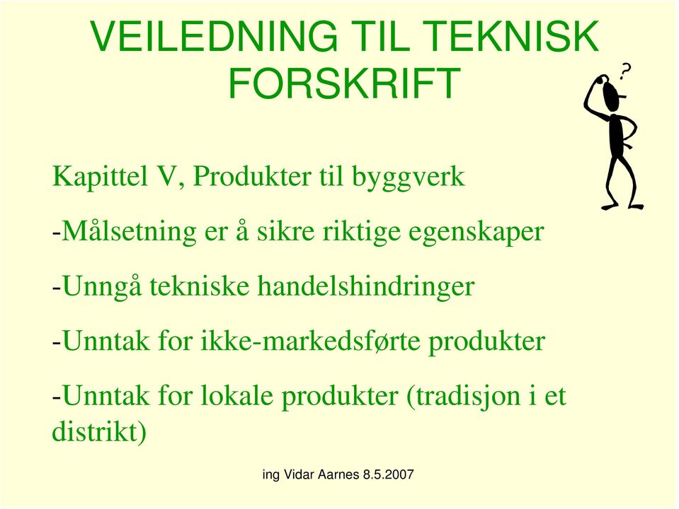 tekniske handelshindringer -Unntak for ikke-markedsførte