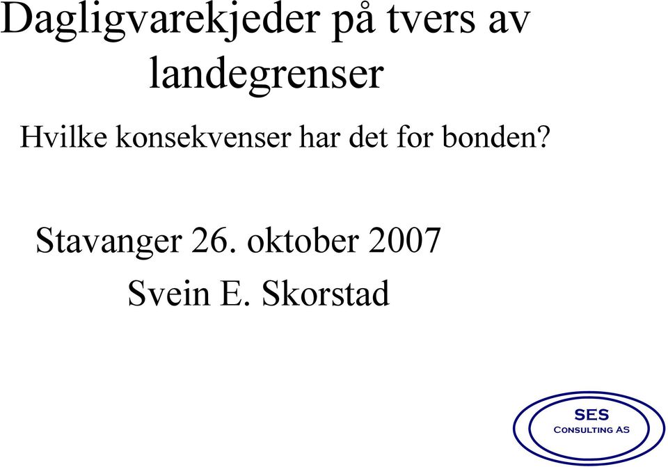 konsekvenser har det for bonden?