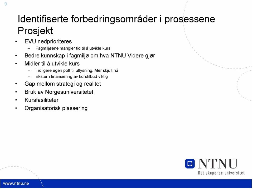 kurs Tidligere egen pott til utlysning.