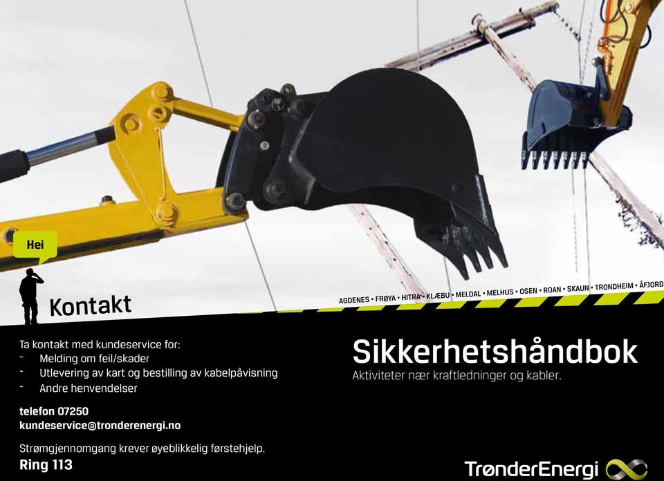 roan SKAun trondheim ÅFjOrd Sikkerhetshåndbok Aktiviteter nær kraftledninger og kabler.