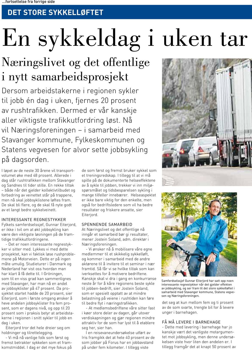 Nå vil Næringsforeningen i samarbeid med Stavanger kommune, Fylkeskommunen og Statens vegvesen for alvor sette jobbsykling på dagsorden.