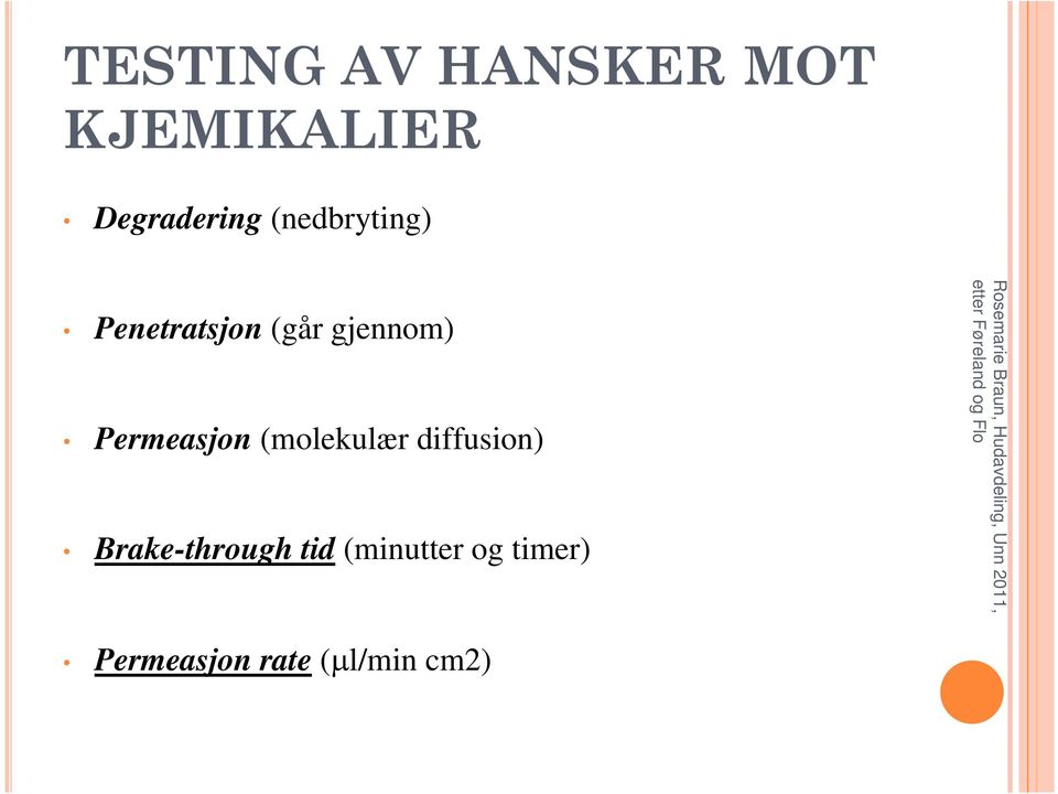 Permeasjon (molekulær diffusion) Brake-through