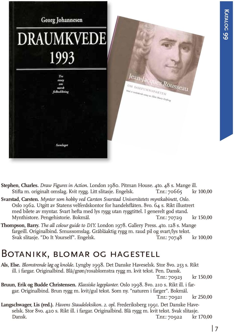 Svart hefta med lys rygg utan ryggtittel. I generelt god stand. Mynthistore. Pengehistorie. Bokmål. T.nr.: 70729 kr 150,00 Thompson, Barry. The all colour guide to DIY. London 1978. Gallery Press.