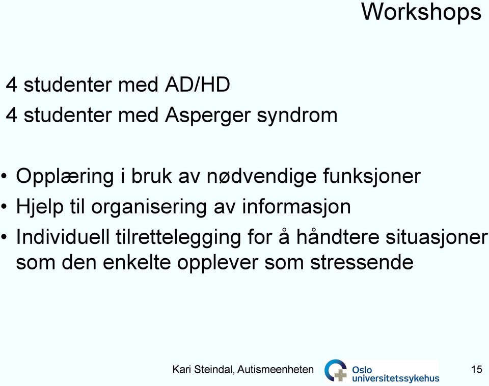 informasjon Individuell tilrettelegging for å håndtere situasjoner