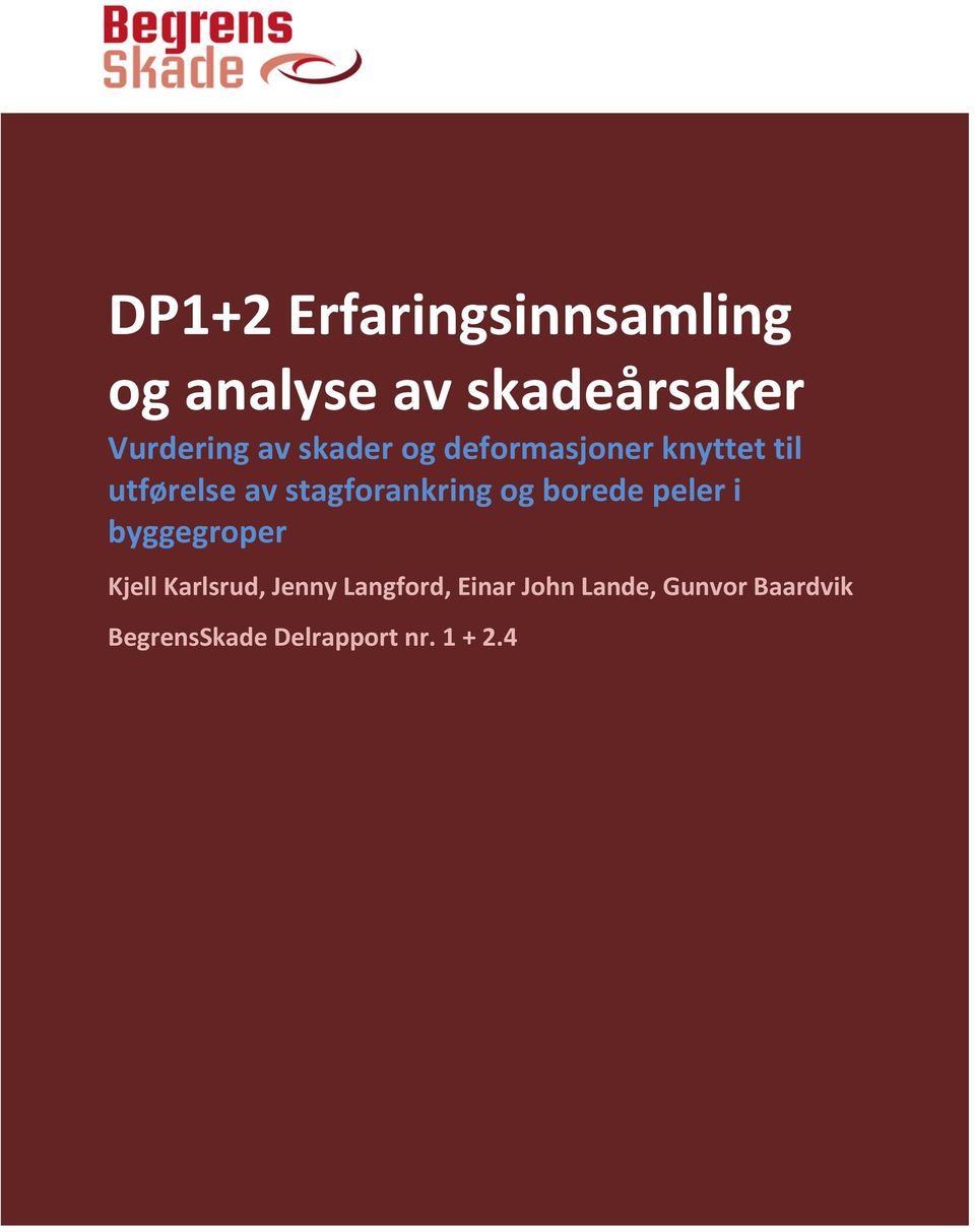 Langford, Einar John Lande, Gunvor Baardvik BegrensSkade Delrapport nr. 1 + 2.