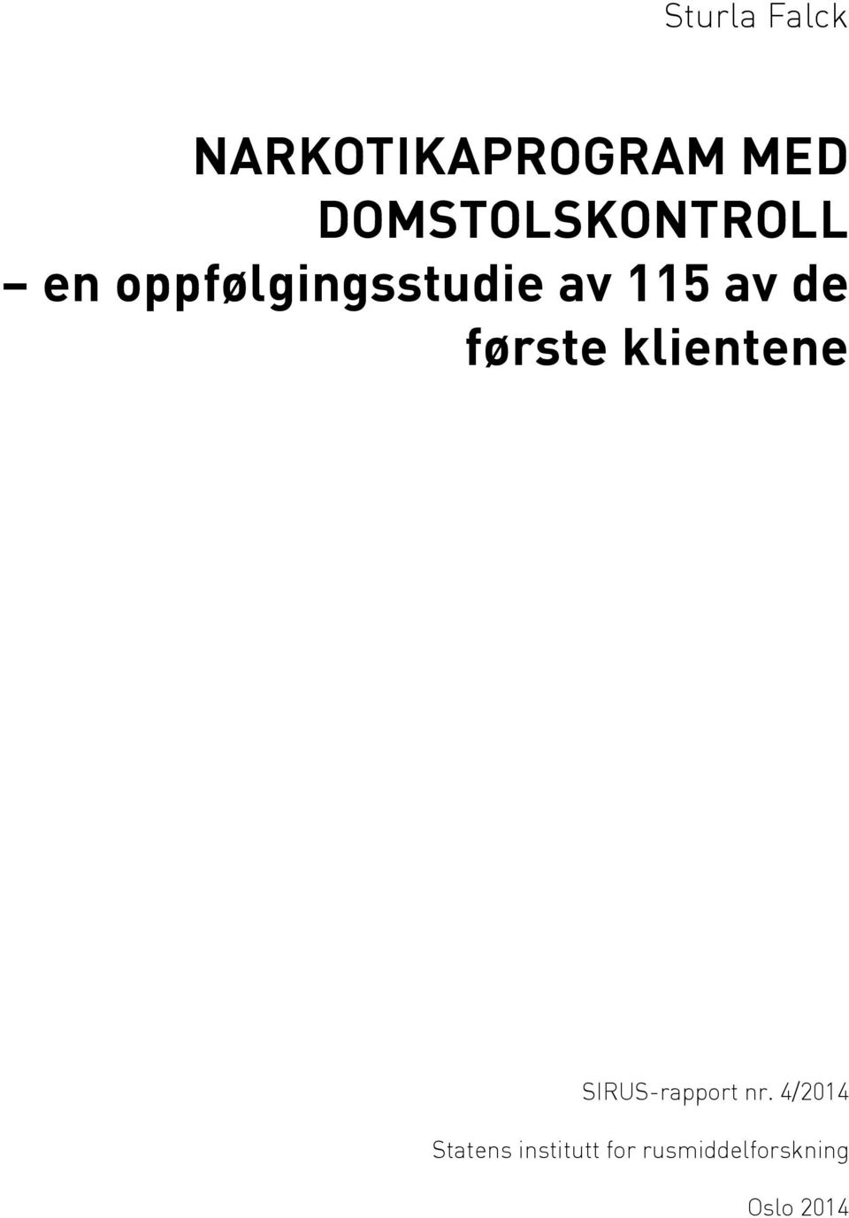 av de første klientene SIRUS-rapport nr.