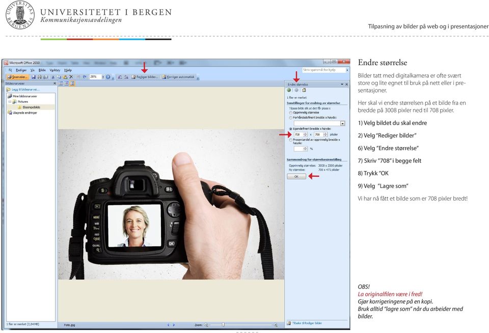 Her skal vi endre størrelsen på et bilde fra en bredde på 3008 pixler ned til 708 pixler.