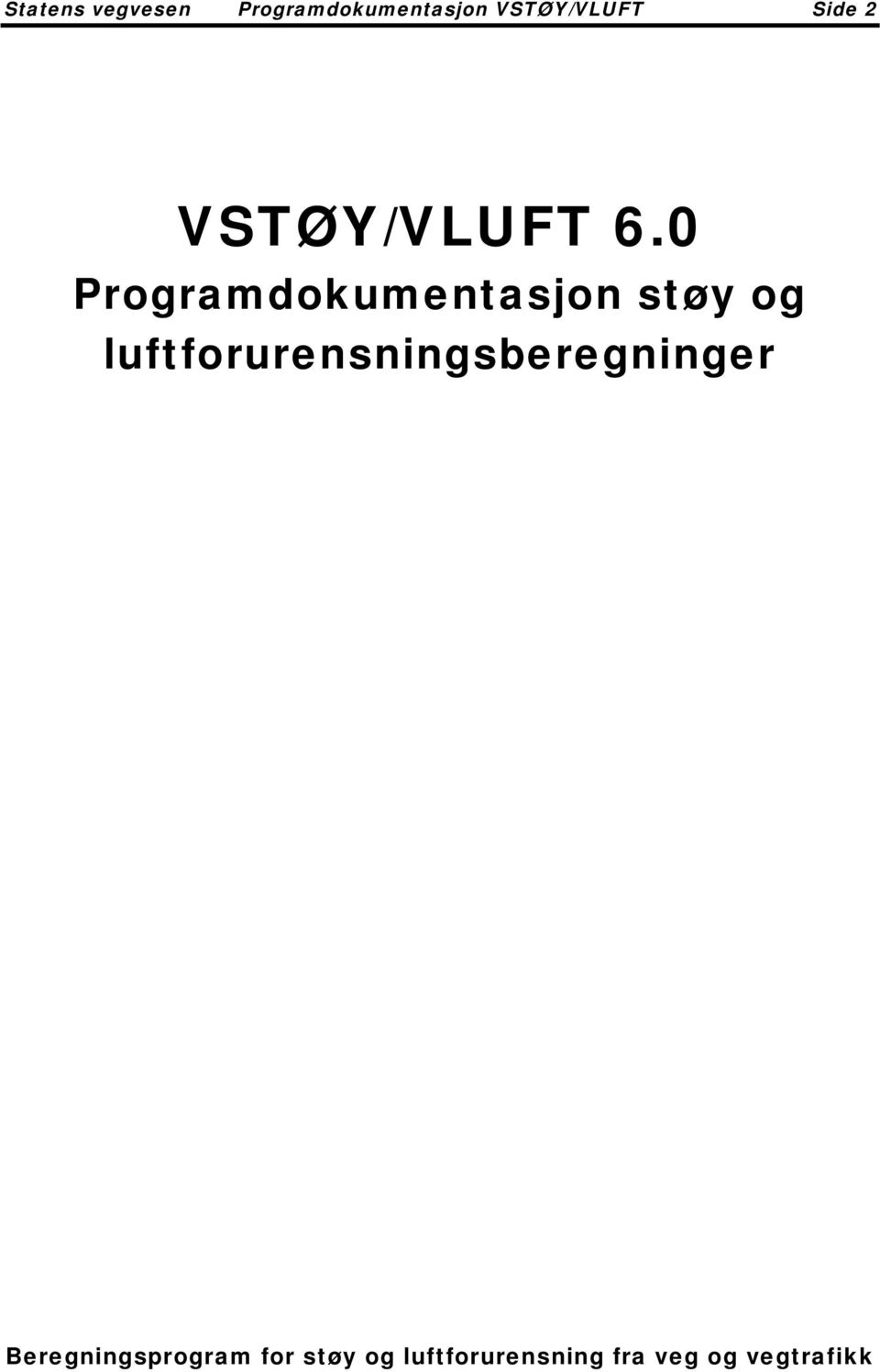 0 Programdokumentasjon støy og