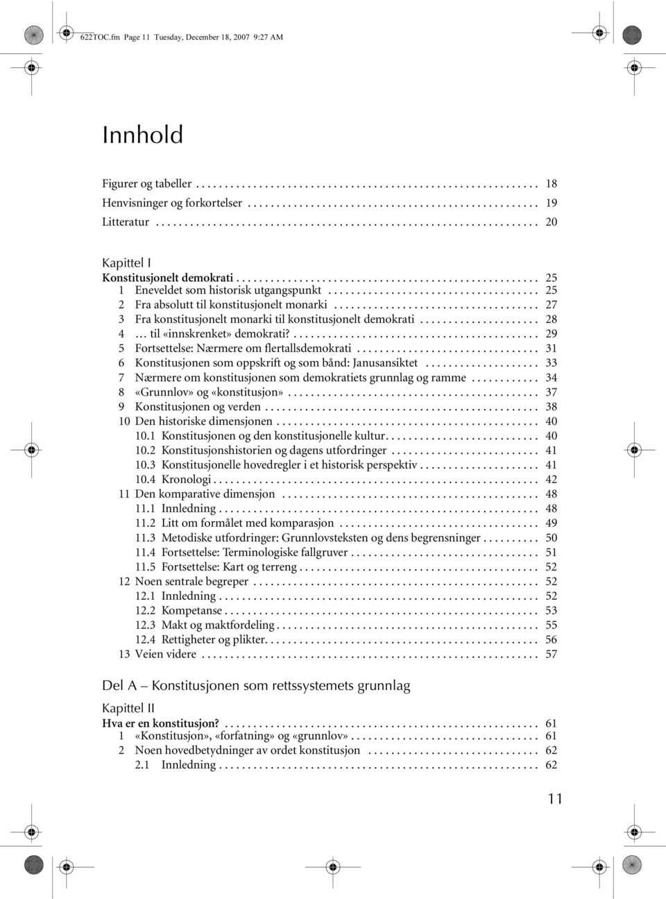 .................................... 25 2 Fra absolutt til konstitusjonelt monarki.................................... 27 3 Fra konstitusjonelt monarki til konstitusjonelt demokrati.