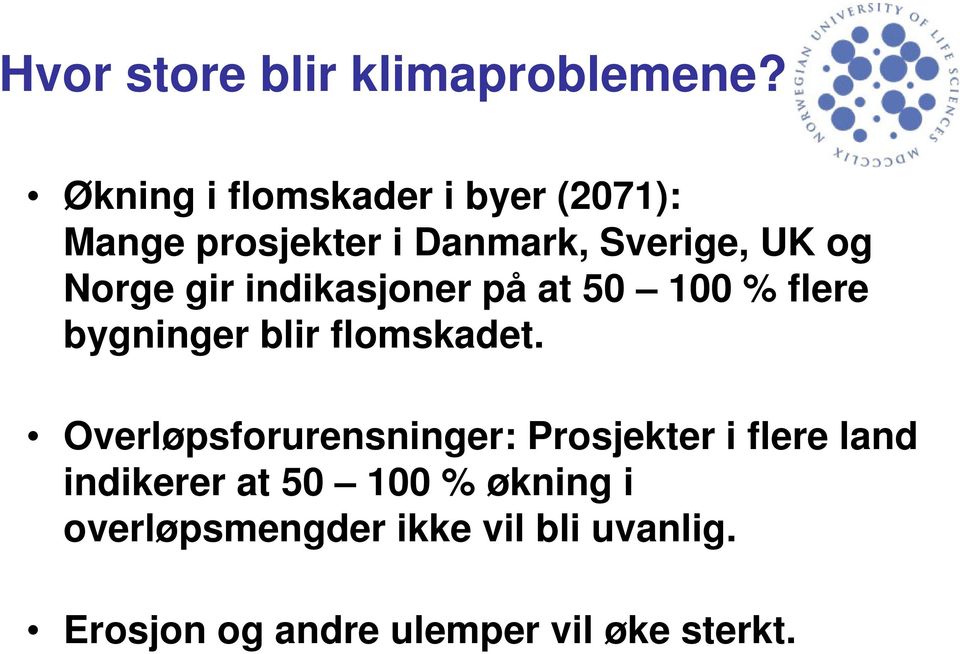 gir indikasjoner på at 50 100 % flere bygninger blir flomskadet.