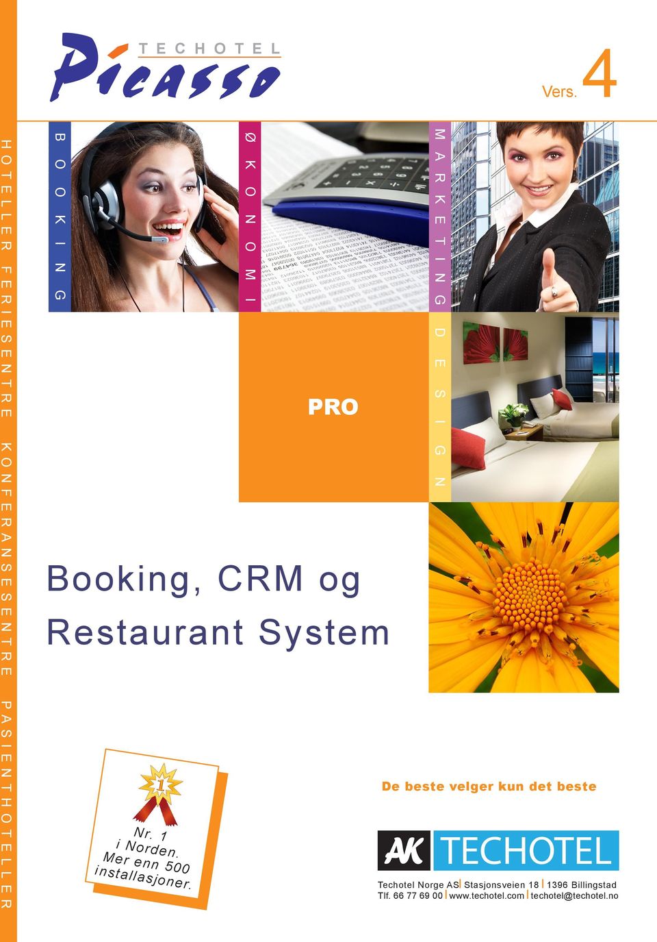 CRM og Restaurant System PA S E T H T E L L E R De beste velger kun det beste r.