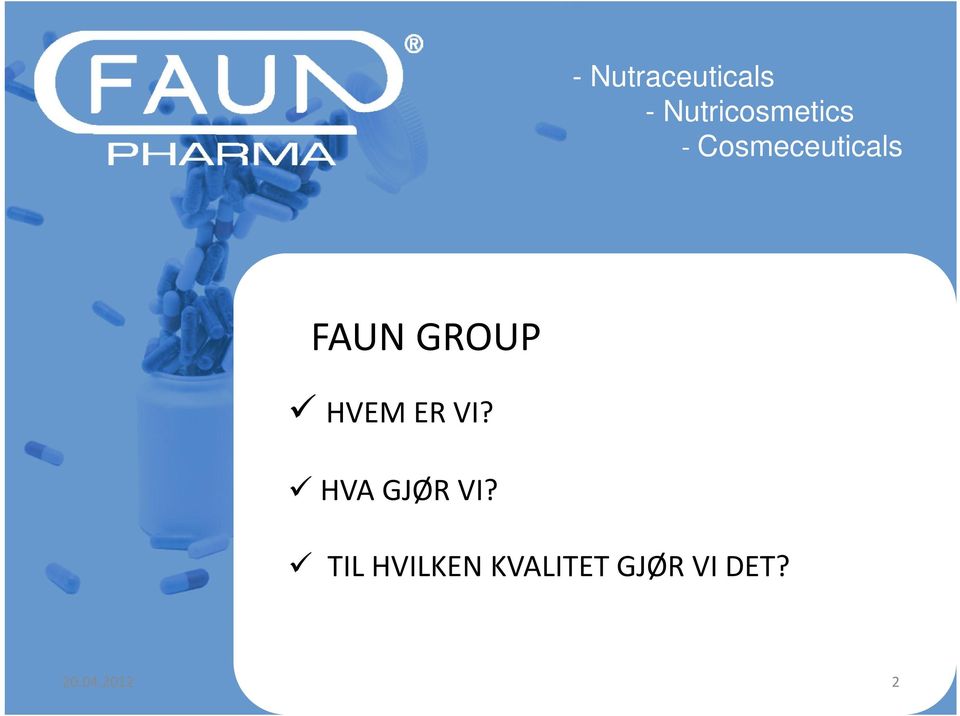 Cosmeceuticals FAUN GROUP HVEM