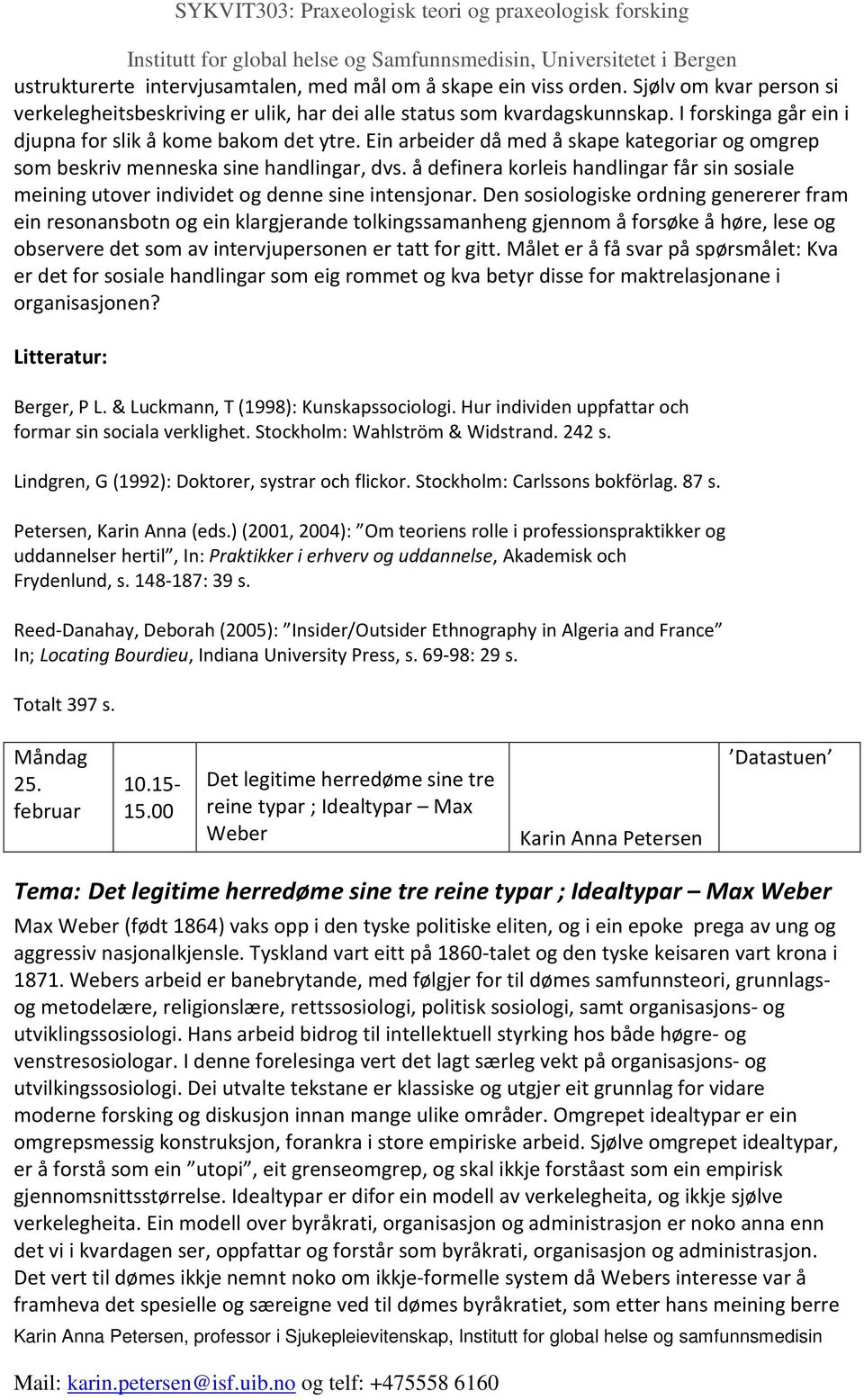 å definera korleis handlingar får sin sosiale meining utover individet og denne sine intensjonar.