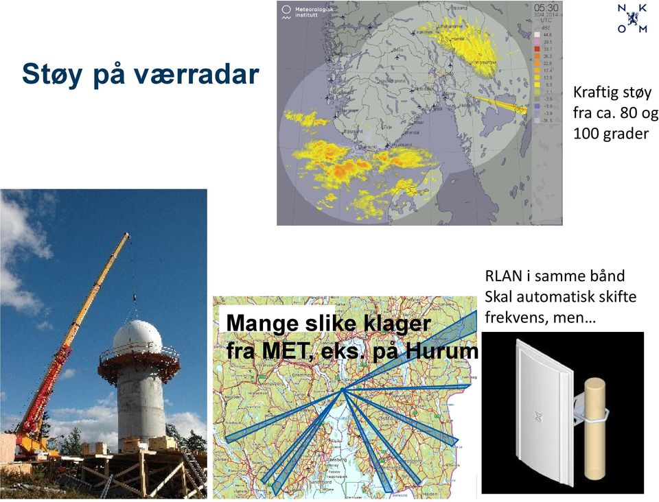 på Hurum Kraftig støy fra ca.