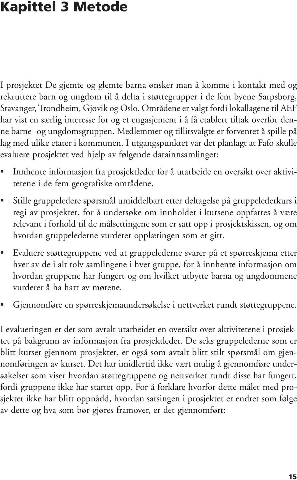 Medlemmer og tillitsvalgte er forventet å spille på lag med ulike etater i kommunen.