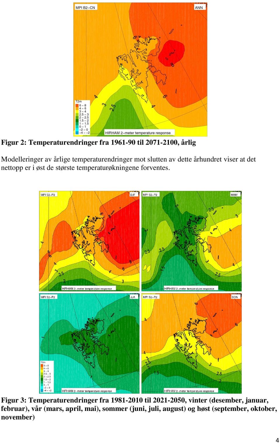 temperaturøkningene forventes.