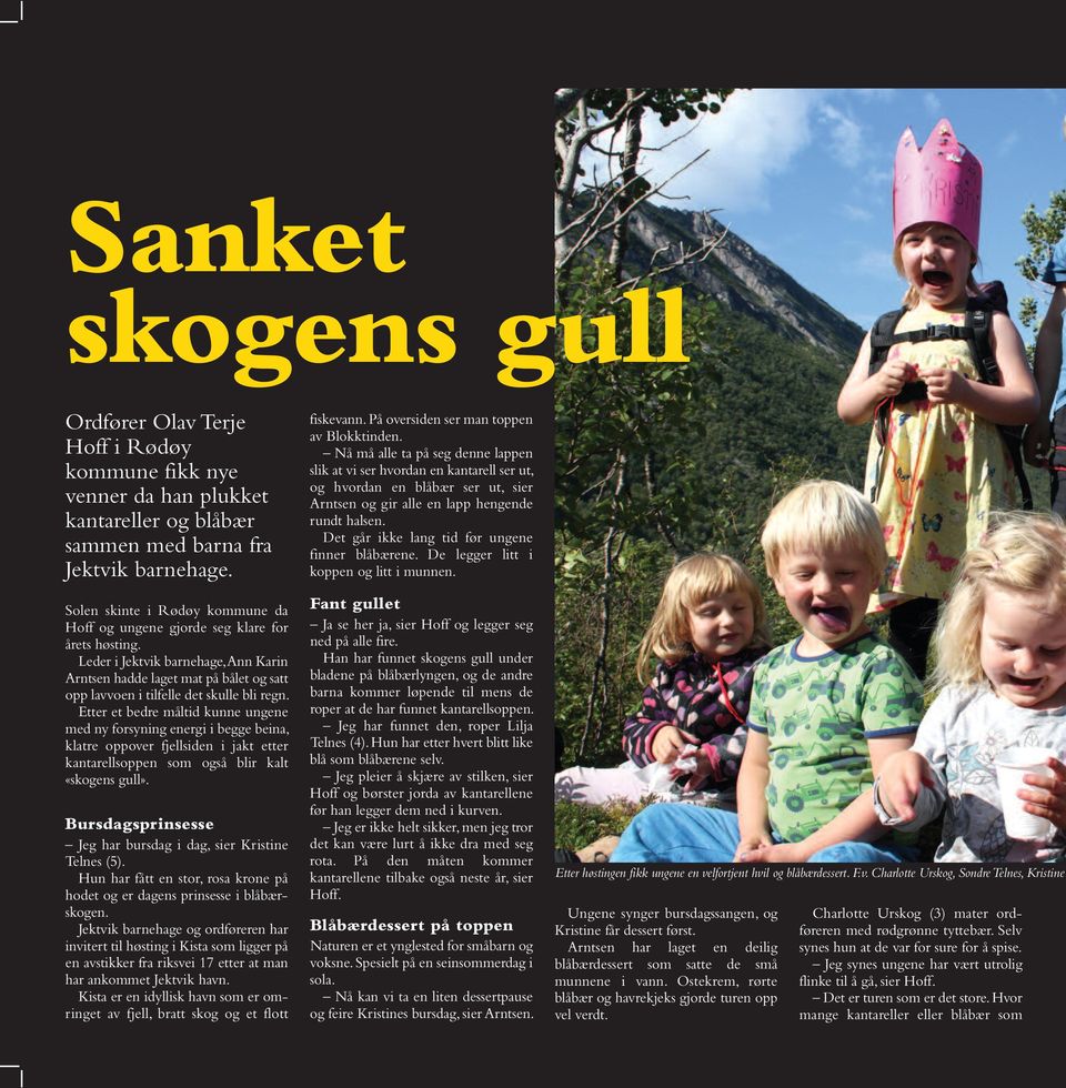 Leder i Jektvik barnehage, Ann Karin Arntsen hadde laget mat på bålet og satt opp lavvoen i tilfelle det skulle bli regn.