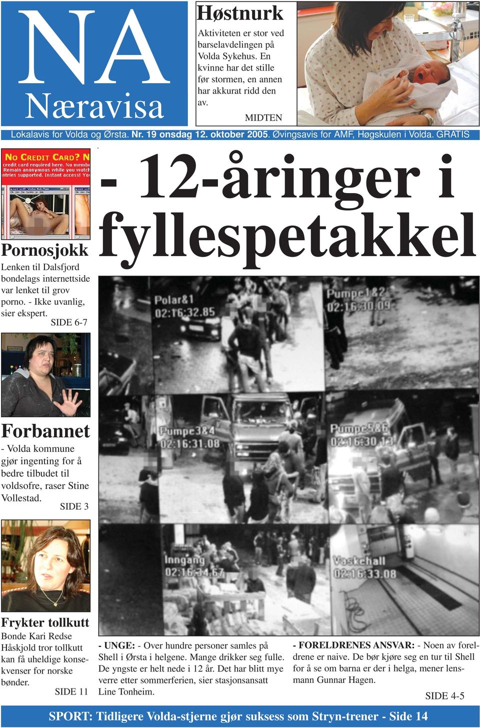 - Ikke uvanlig, sier ekspert. SIDE 6-7 fyllespetakkel Forbannet - Volda kommune gjør ingenting for å bedre tilbudet til voldsofre, raser Stine Vollestad.