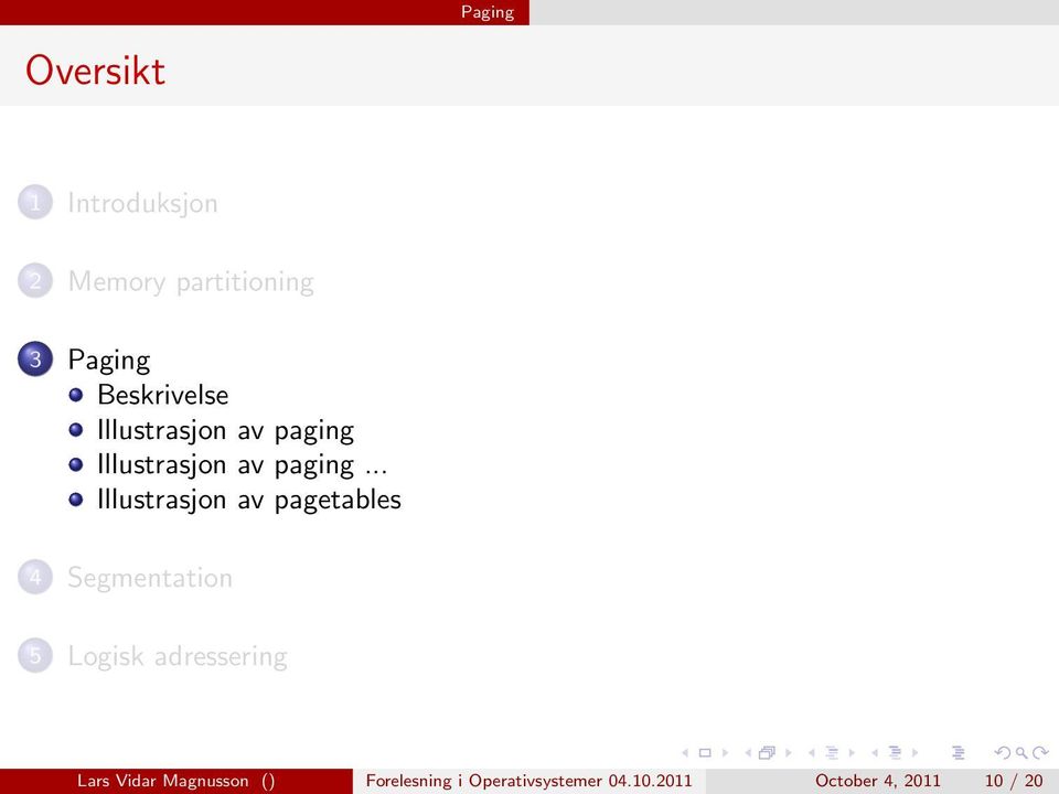 .. Illustrasjon av pagetables 4 Segmentation 5 Logisk adressering