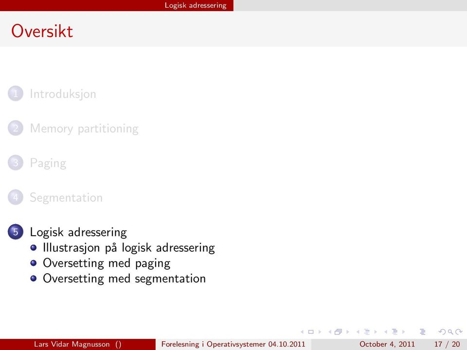 adressering Oversetting med paging Oversetting med segmentation Lars