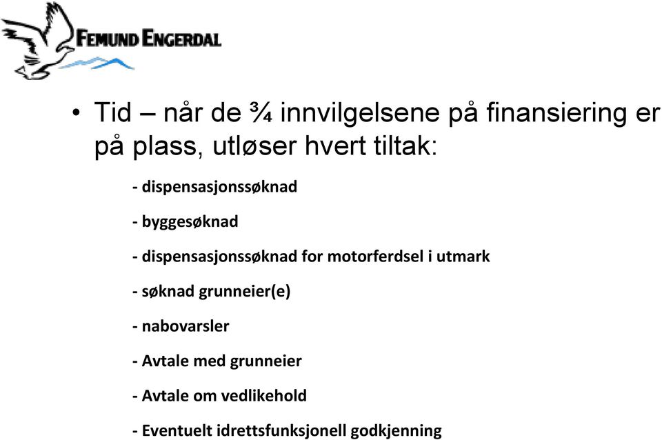 motorferdsel i utmark - søknad grunneier(e) - nabovarsler - Avtale med