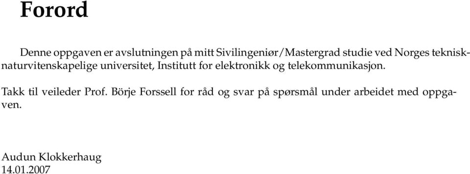 elektronikk og telekommunikasjon. Takk til veileder Prof.