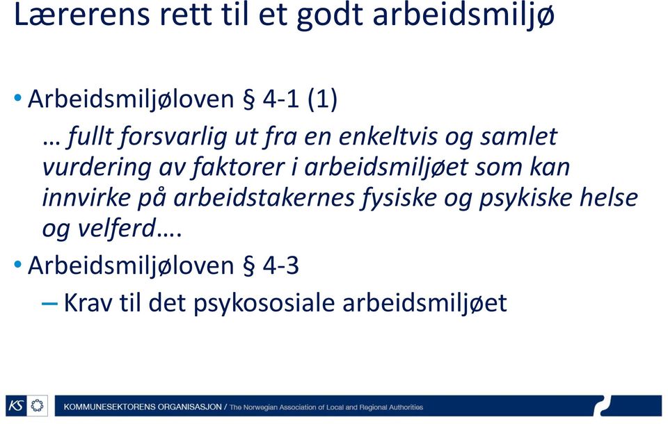 arbeidsmiljøet som kan innvirke på arbeidstakernes fysiske og psykiske