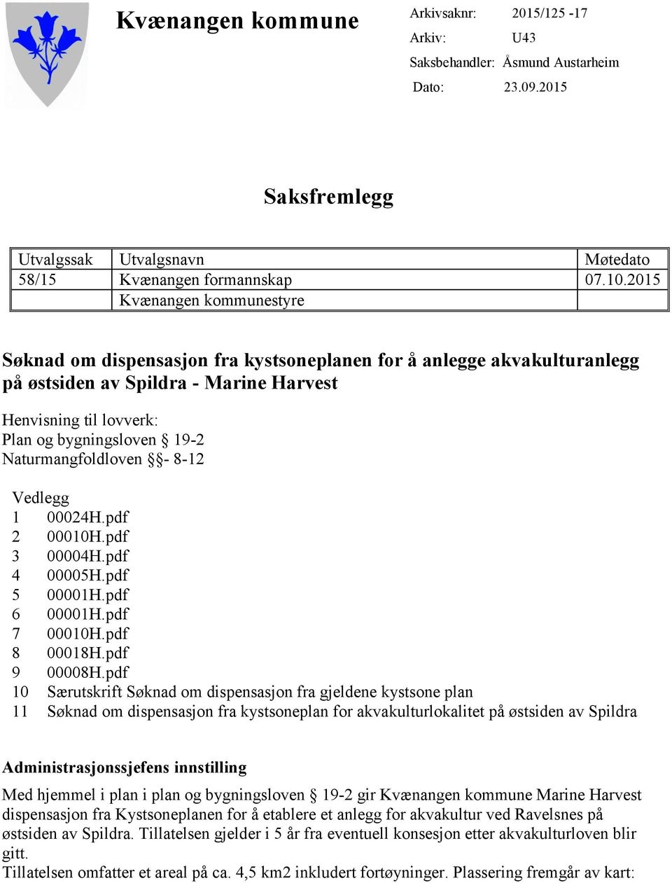 Naturmangfoldloven - 8-12 Vedlegg 1 00024H.pdf 2 00010H.pdf 3 00004H.pdf 4 00005H.pdf 5 00001H.pdf 6 00001H.pdf 7 00010H.pdf 8 00018H.pdf 9 00008H.