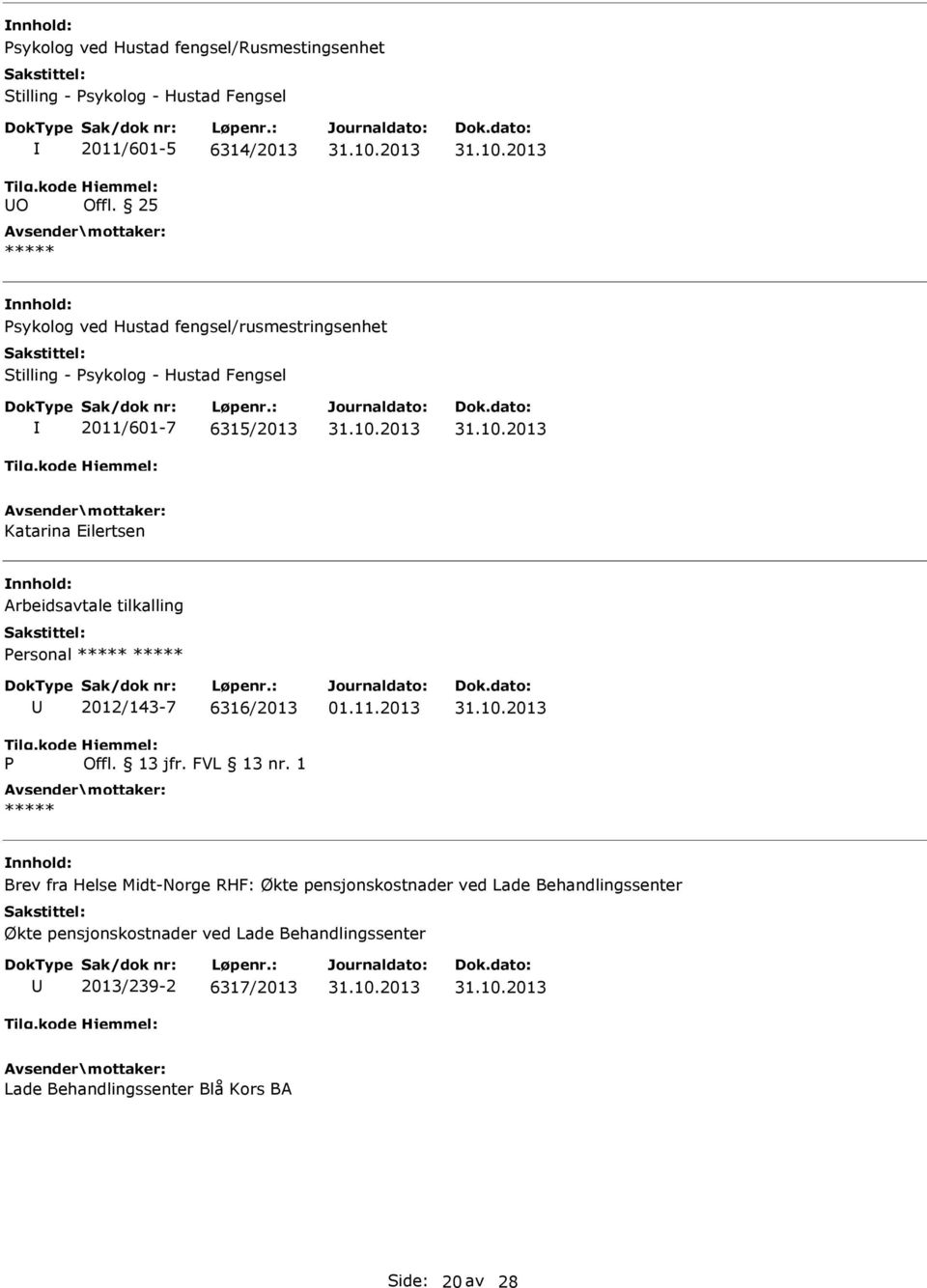 Arbeidsavtale tilkalling Personal P 2012/143-7 6316/2013 Offl. 13 jfr. FVL 13 nr. 1 01.11.