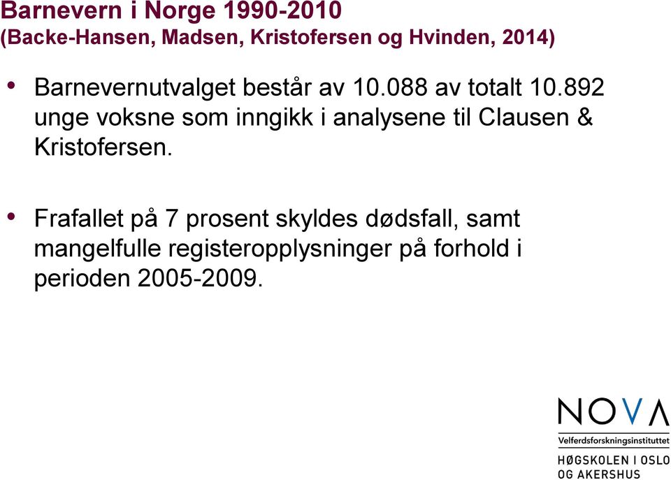 892 unge voksne som inngikk i analysene til Clausen & Kristofersen.