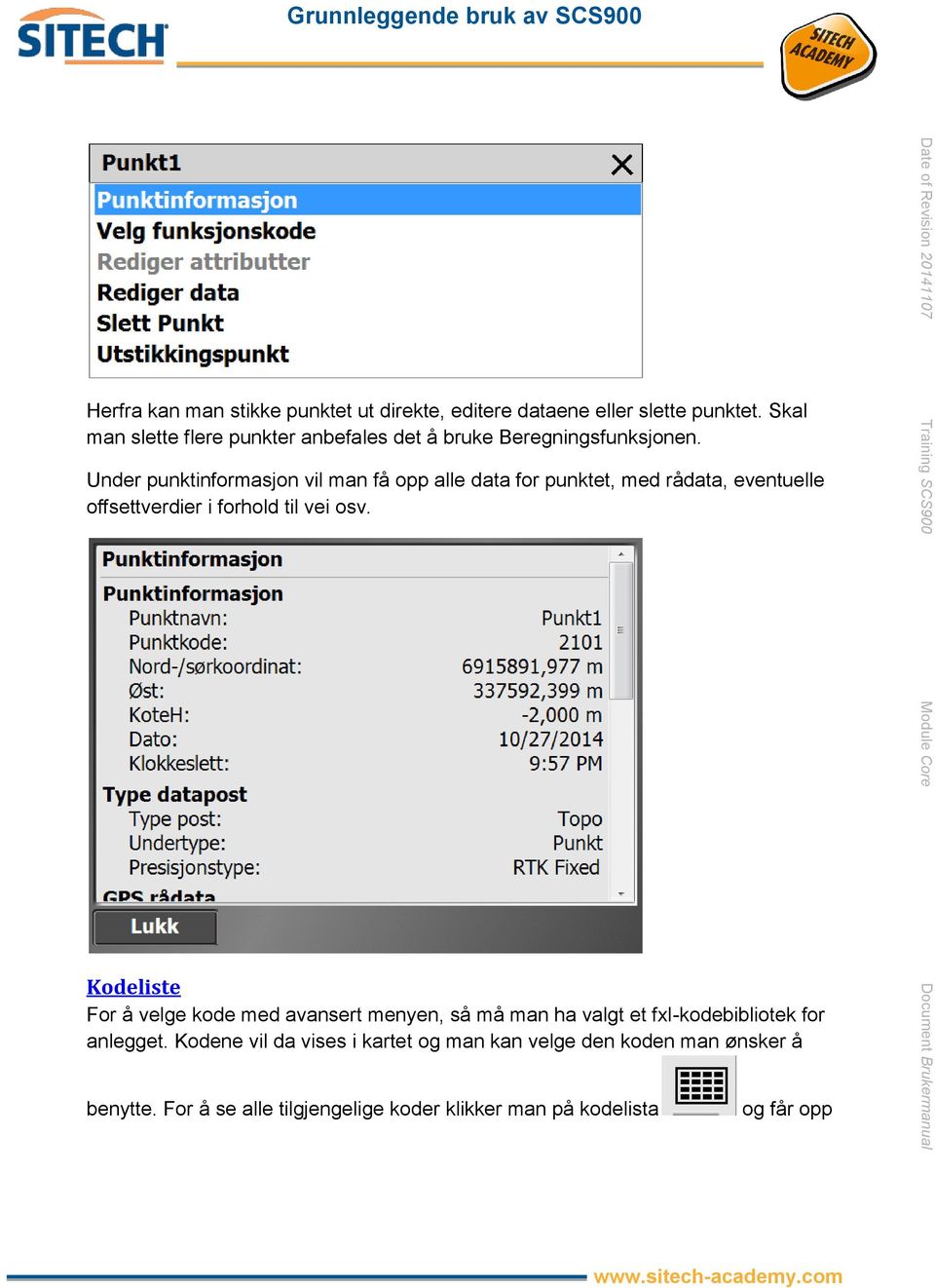 Under punktinformasjon vil man få opp alle data for punktet, med rådata, eventuelle offsettverdier i forhold til vei osv.