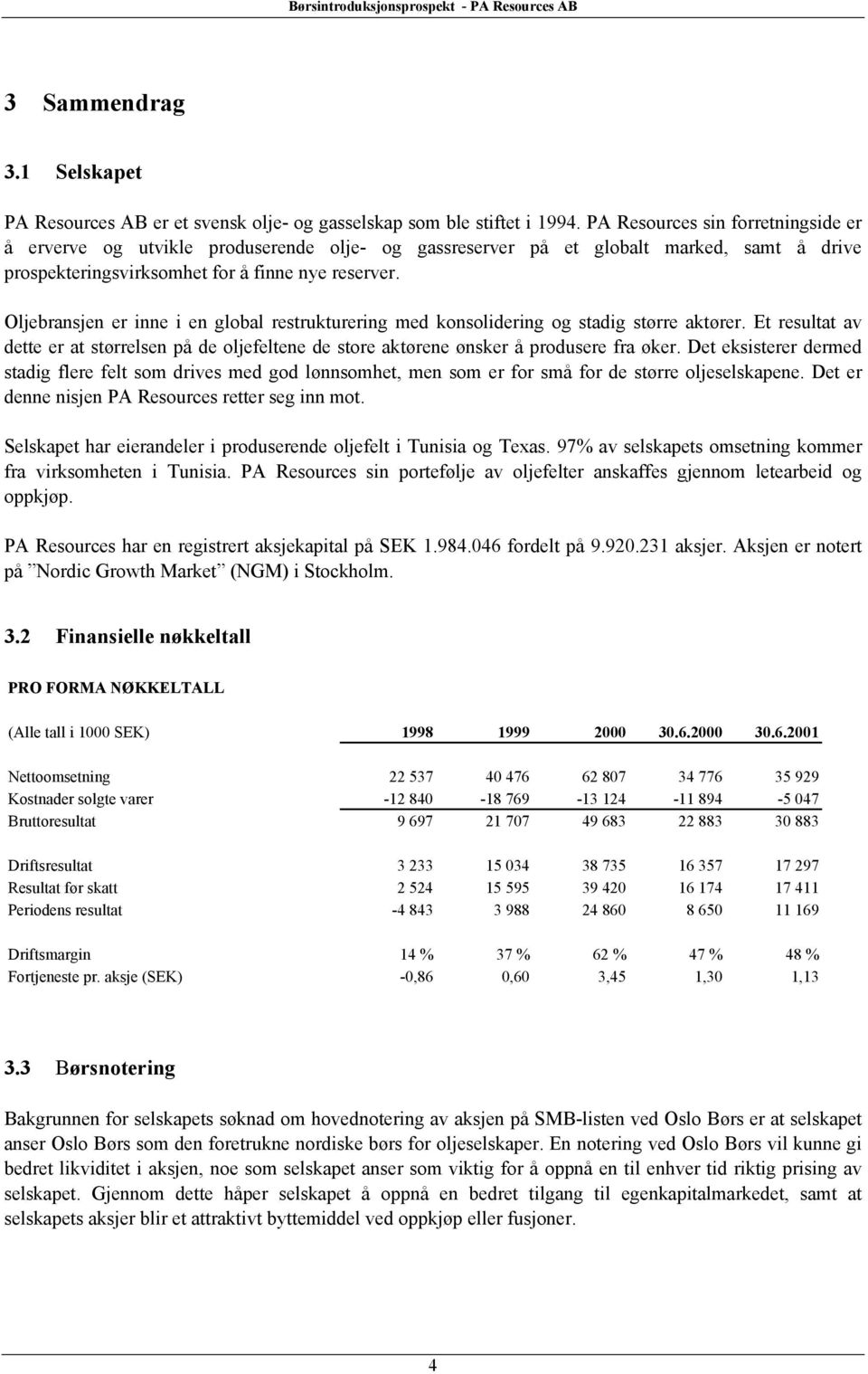 Oljebransjen er inne i en global restrukturering med konsolidering og stadig større aktører. Et resultat av dette er at størrelsen på de oljefeltene de store aktørene ønsker å produsere fra øker.